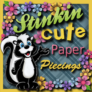Stinkin Cute Paper Piecings