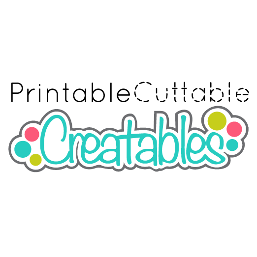 Printable Cuttable Creatables