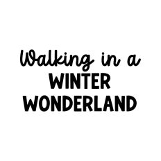 Walking In A Winter Wonderland