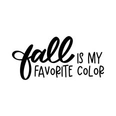 Fall Is My Favorite Color