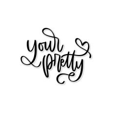 Your Pretty