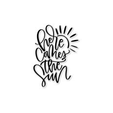 Here Comes The Sun