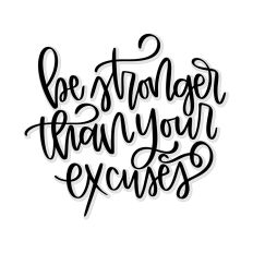 Be Stronger Than Your Excuses