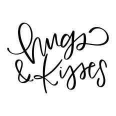 Hugs and Kisses