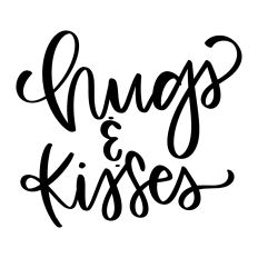 Hugs and Kisses