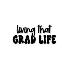 Living That Grad Life