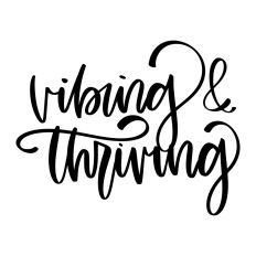 Vibing and Thriving