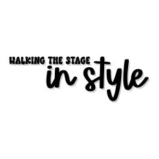 Walking The Stage In Style