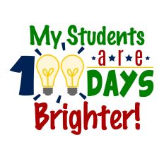 My Students Are 100 Days Brighter Teacher SVG