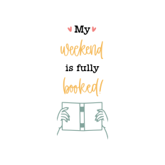 my weekend is fully booked bookmark design