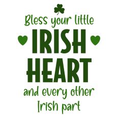 Bless Your Little Irish Heart Sentiment for St. Patrick's Day