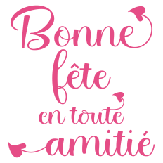 Bonne fete en toute amitie