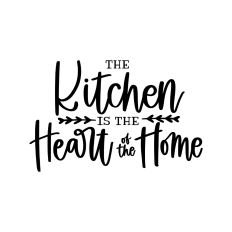 the kitchen is the heart of the home