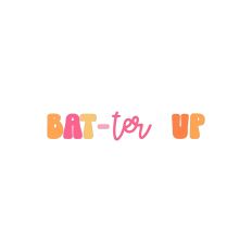 Bat-ter Up