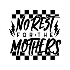 No rest for the mothers retro design