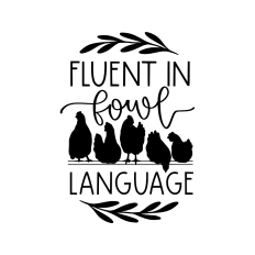 fluent in fowl language funny chicken design