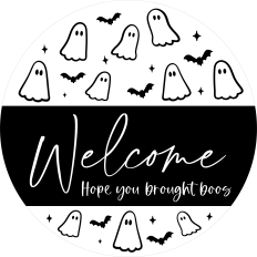 Welcome Hope You Brought Boos
