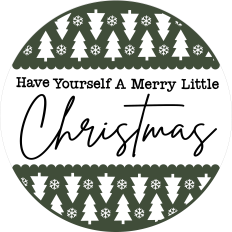 Have Yourself A Merry Little Christmas