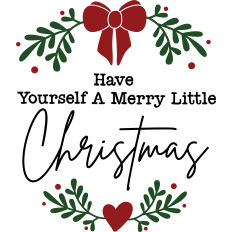 Have Yourself A Merry Little Christmas