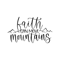 faith can move mountains