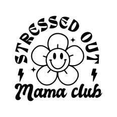 Stressed out mama club