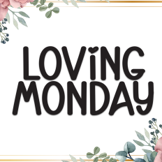 Loving Monday