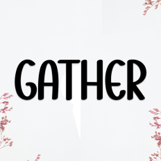 Gather