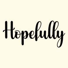 Hopefully