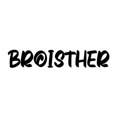 Broisther