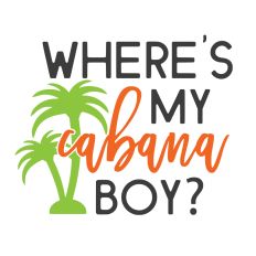 Where's My cabana boy?