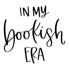 In My Bookish Era