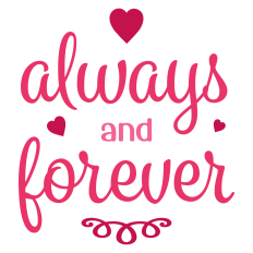 Always and Forever Sentiment for Valentine's Day