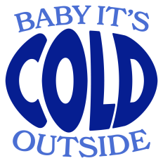 Baby It's Cold Outside Winter Sentiment