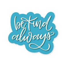 Be Kind Always