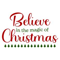 Believe in the Magic of Christmas