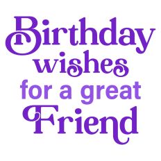Birthday Wishes for a Great Friend Greeting Card Sentiment