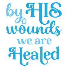 By His Wounds We Are Healed Easter Greeting Card Sentiment