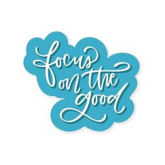 Focus On The Good