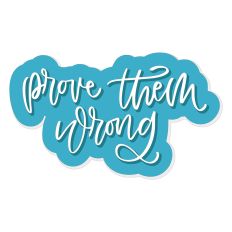 Prove Them Wrong