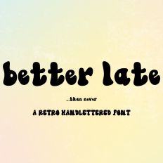 Better Late Retro Handlettered Font