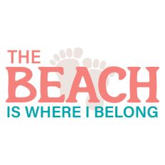 The Beach is Where I Belong