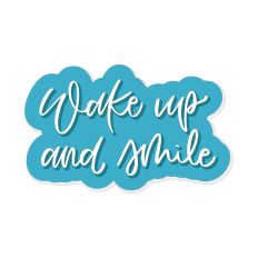 Wake Up And Smile