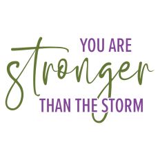 You Are Stronger Than the Storm