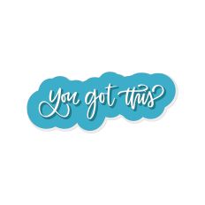 You Got This