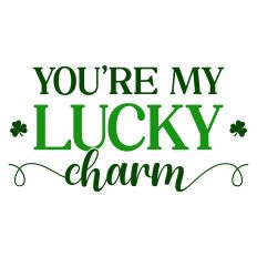 You're My Lucky Charm Sentiment for St. Patrick's Day