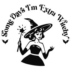 Some days I'm Extra Witchy