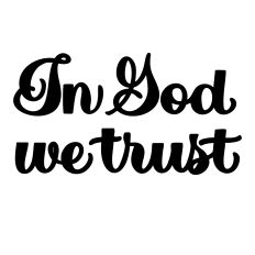 In God We Trust Semi-formal Script Calligraphy