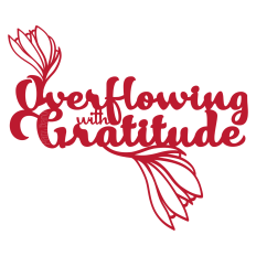 Overflowing with Gratitude, Thankful Sentiment Cursive Style