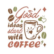 Good Ideas Start With Coffee