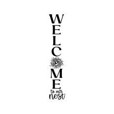 Welcome to our nest vertical porch sign